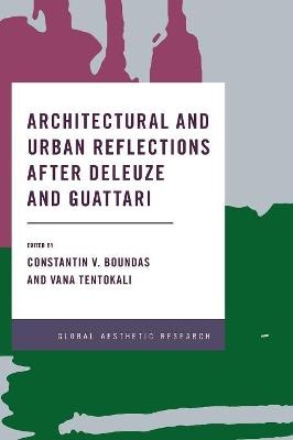 Architectural and Urban Reflections after Deleuze and Guattari - 