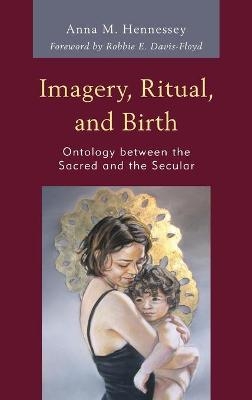 Imagery, Ritual, and Birth - Anna M. Hennessey