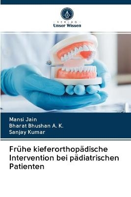 Frühe kieferorthopädische Intervention bei pädiatrischen Patienten - Mansi Jain, Bharat Bhushan a K, Sanjay Kumar