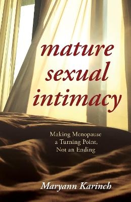 Mature Sexual Intimacy - Maryann Karinch