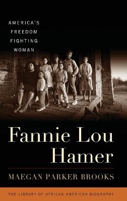 Fannie Lou Hamer - Maegan Parker Brooks