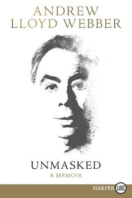 Unmasked [Large Print] - Andrew Lloyd Webber