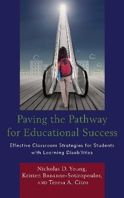 Paving the Pathway for Educational Success - Nicholas D. Young, Kristen Bonanno-Sotiropoulos, Teresa Citro