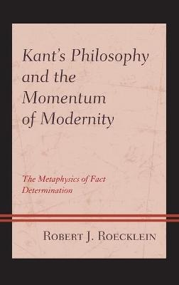 Kant’s Philosophy and the Momentum of Modernity - Dr. Robert J. Roecklein