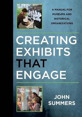 Creating Exhibits That Engage - John Summers