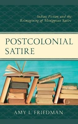 Postcolonial Satire - Amy L. Friedman