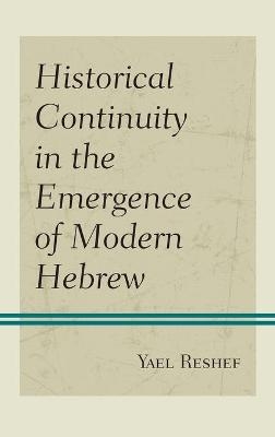 Historical Continuity in the Emergence of Modern Hebrew - Yael Reshef
