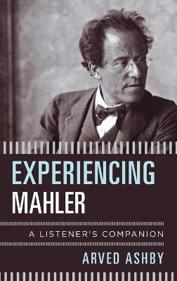 Experiencing Mahler - Arved Ashby