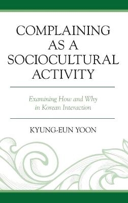 Complaining as a Sociocultural Activity - Kyung-Eun Yoon