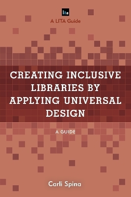 Creating Inclusive Libraries by Applying Universal Design - Carli Spina