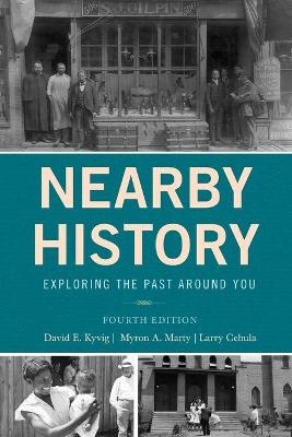 Nearby History - David Kyvig, Myron A. Marty, Larry Cebula