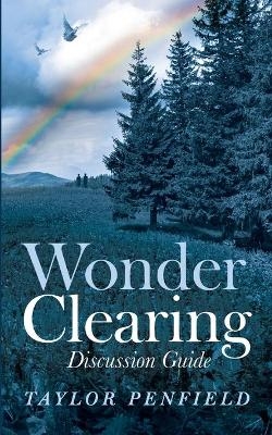 Wonder Clearing, Discussion Guide - Taylor Penfield