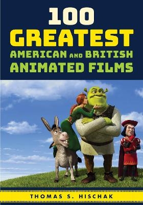 100 Greatest American and British Animated Films - Thomas S. Hischak