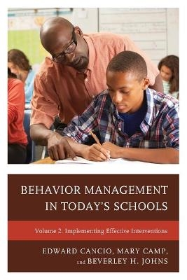 Behavior Management in Today’s Schools - Edward Cancio, Mary Camp, Beverley H. Johns