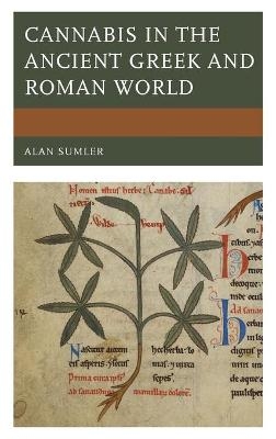 Cannabis in the Ancient Greek and Roman World - Alan Sumler