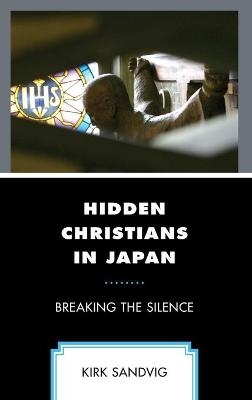 Hidden Christians in Japan - Kirk Sandvig