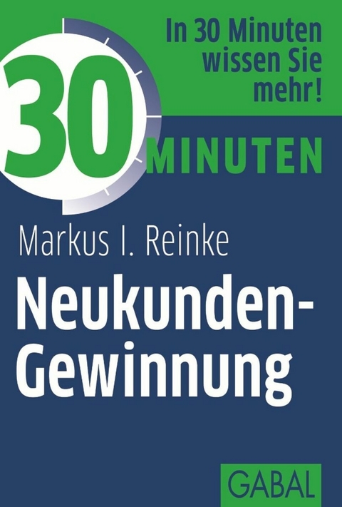 30 Minuten Neukunden-Gewinnung - Markus I. Reinke