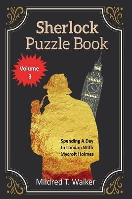 Sherlock Puzzle Book (Volume 3) - Mildred T Walker