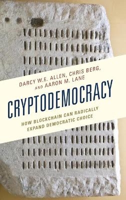 Cryptodemocracy - Darcy W.E. Allen, Chris Berg, Aaron M. Lane