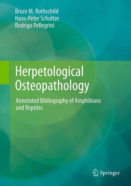 Herpetological Osteopathology -  Rodrigo Pellegrini,  Bruce M. Rothschild,  Hans-Peter Schultze