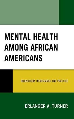 Mental Health among African Americans - Erlanger A. Turner