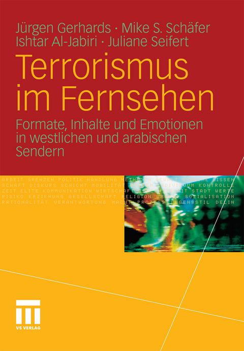 Terrorismus im Fernsehen - Jürgen Gerhards, Mike S. Schäfer, Ishtar Al Jabiri, Juliane Seifert