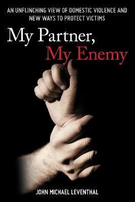 My Partner, My Enemy - John Michael Leventhal