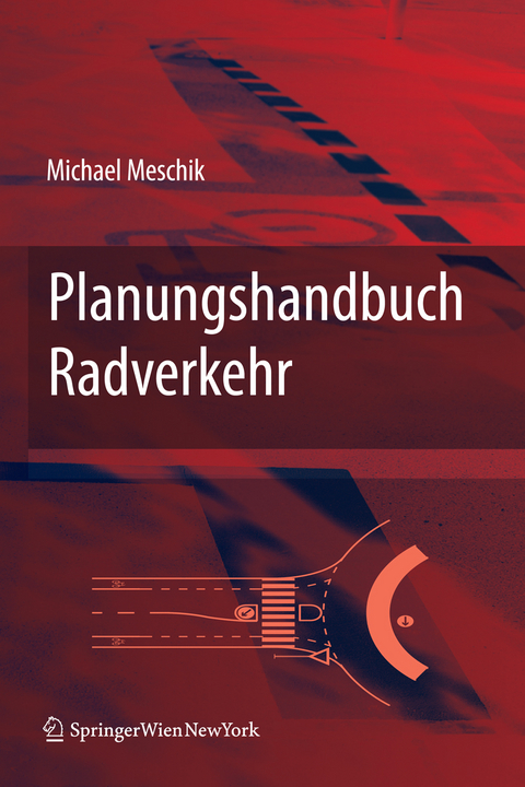 Planungshandbuch Radverkehr -  Miachael Meschik