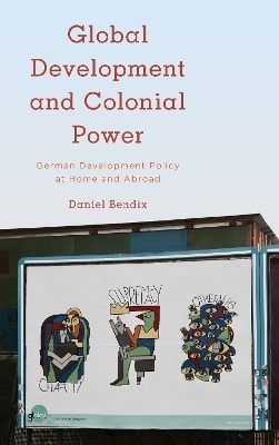 Global Development and Colonial Power - Daniel Bendix