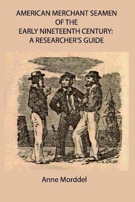 American Merchant Seamen of the Early Nineteenth Century - Anne Morddel