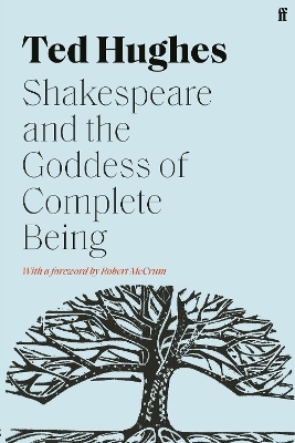 Shakespeare and the Goddess of Complete Being - Ted Hughes