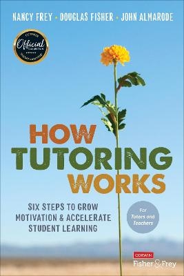 How Tutoring Works - Nancy Frey, Douglas Fisher, John T. Almarode