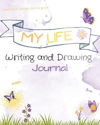 My Life Writing and Drawing Journal - Beverly Harris