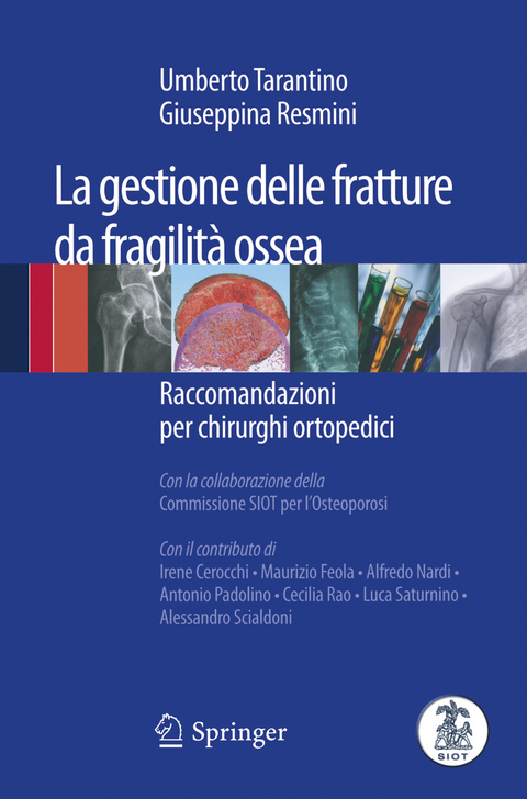 La gestione delle fratture da fragilità ossea -  Giuseppina Resmini,  Umberto Tarantino