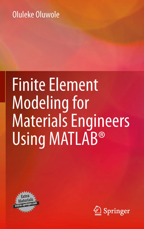 Finite Element Modeling for Materials Engineers Using MATLAB(R) -  Oluleke Oluwole