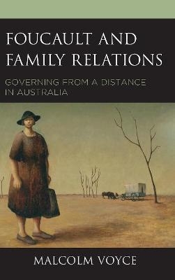 Foucault and Family Relations - Malcolm Voyce