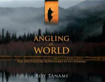 Angling the World - Roy Tanami