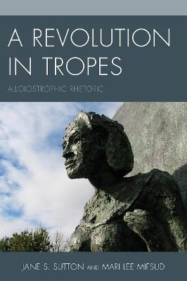 A Revolution in Tropes - Jane S. Sutton, Mari Lee Mifsud