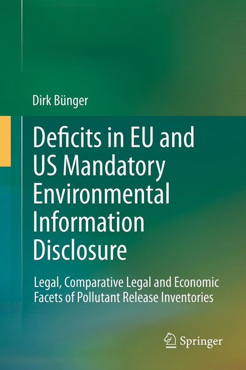 Deficits in EU and US Mandatory Environmental Information Disclosure - Dirk Bünger