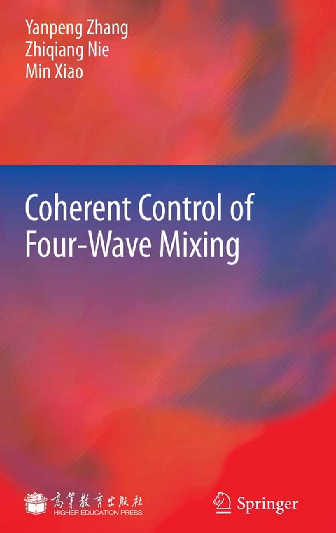 Coherent Control of Four-Wave Mixing - Yanpeng Zhang, Zhiqiang Nie, Min Xiao