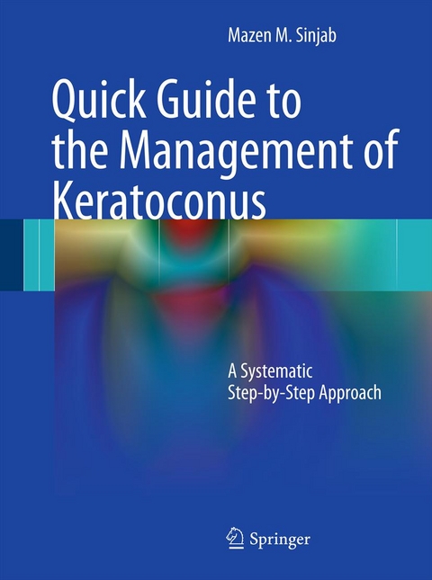 Quick Guide to the Management of Keratoconus - Mazen M. Sinjab