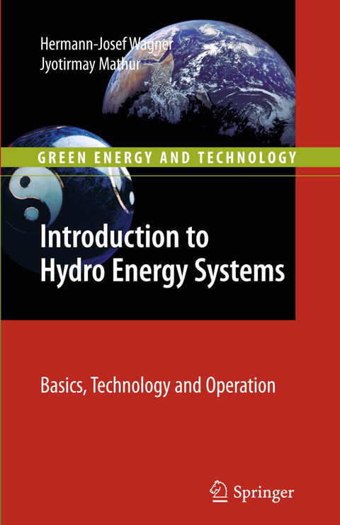 Introduction to Hydro Energy Systems -  Hermann-Josef Wagner,  Jyotirmay Mathur