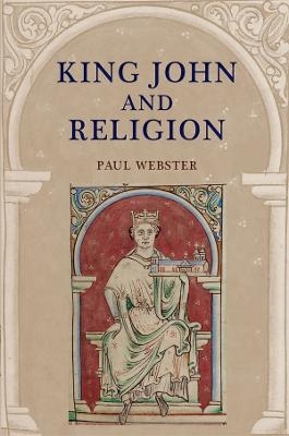 King John and Religion - Paul Webster