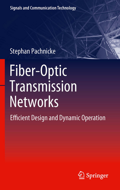 Fiber-Optic Transmission Networks - Stephan Pachnicke