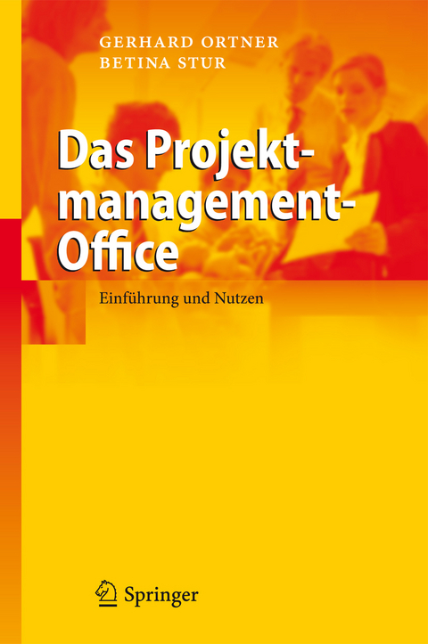 Das Projektmanagement-Office - Gerhard Ortner, Betina Stur