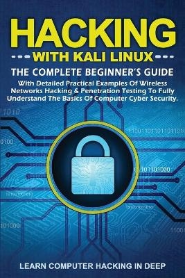 Hacking with Kali Linux - Learn Computer Hacking In Deep