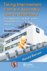 Taking Improvement from the Assembly Line to Healthcare - Bercaw, Ronald G.