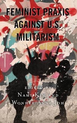 Feminist Praxis against U.S. Militarism - 