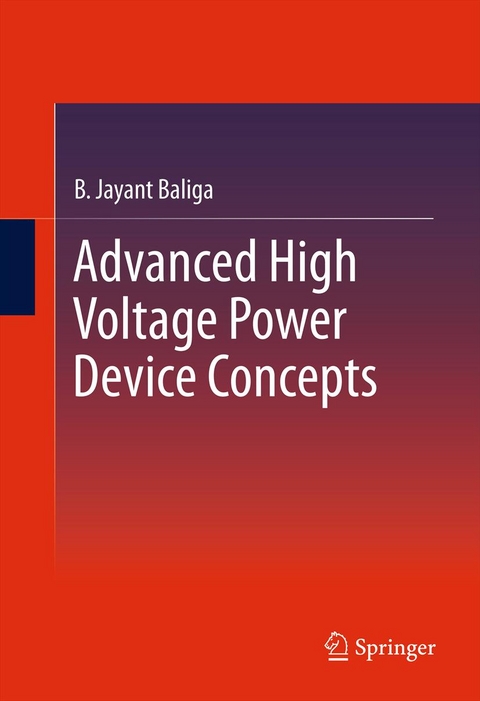 Advanced High Voltage Power Device Concepts -  B. Jayant Baliga