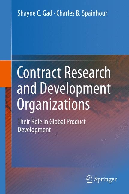 Contract Research and Development Organizations -  Shayne C. Gad,  Charles B. Spainhour